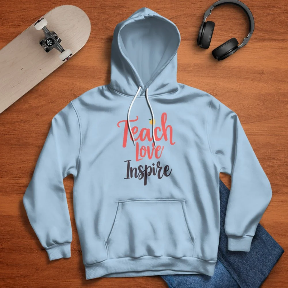 Best Gifts for New Teachers: Meaningful Picks They'll Actually Love Teach Love Inspire Hoodie — For the Long Haul