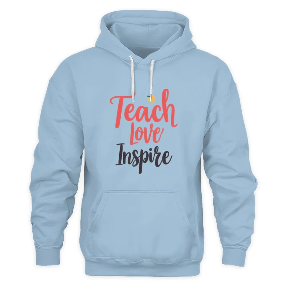 Teach Love Inspire Hoodie