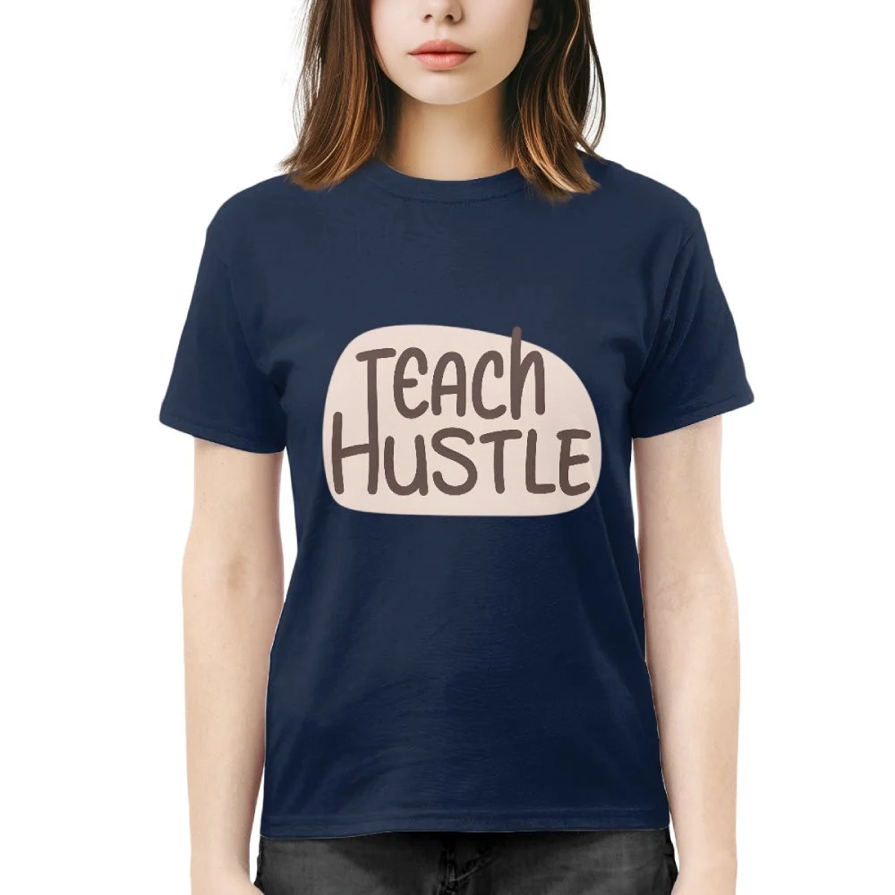 The Teach Hustle Tee — A More Casual, Everyday Version