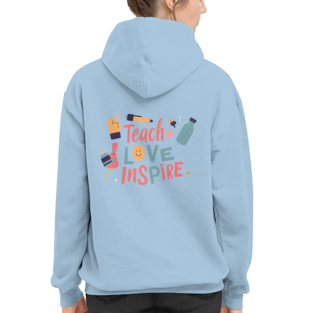 Teach Love Inspire Hoodie