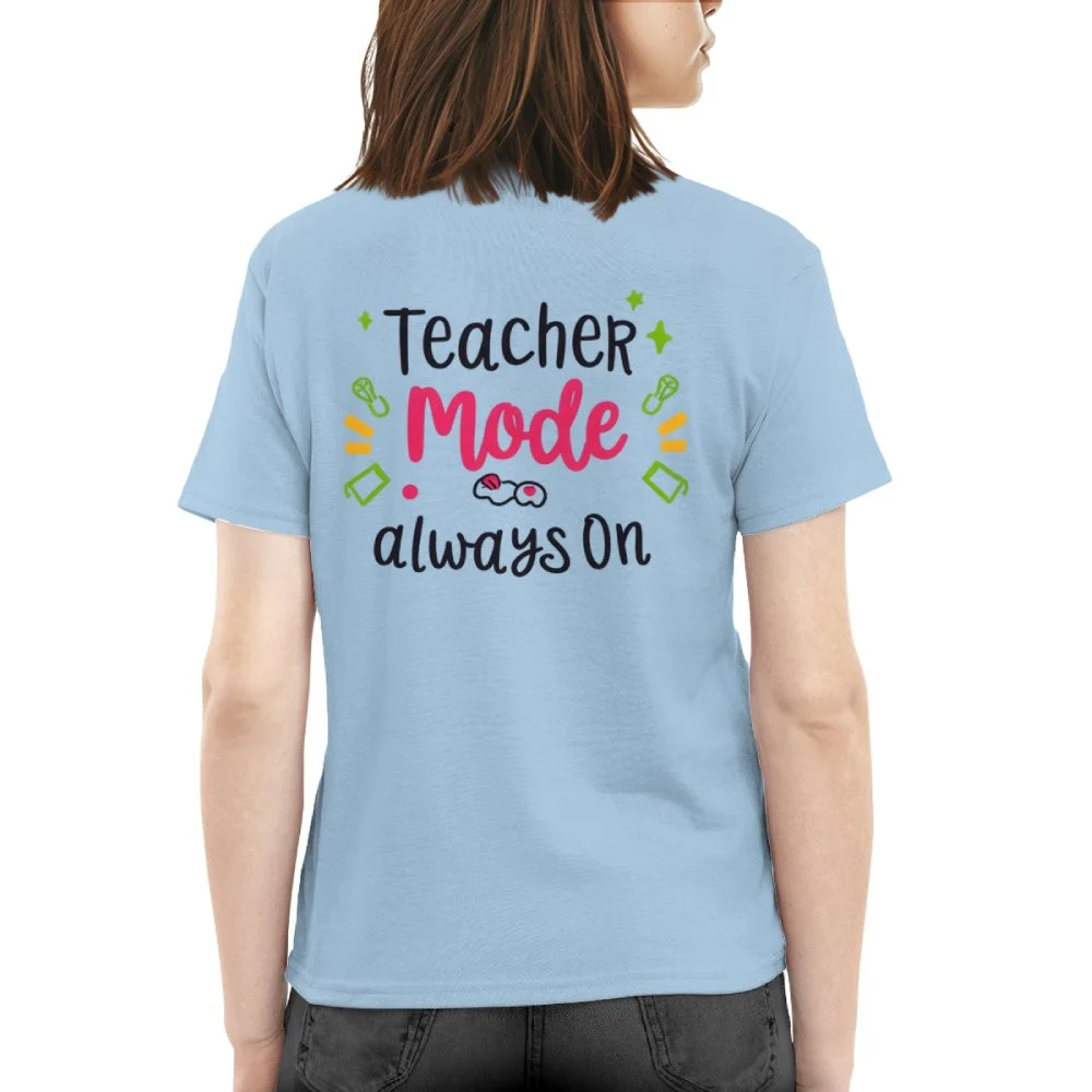Teacher Mode Always On Tee