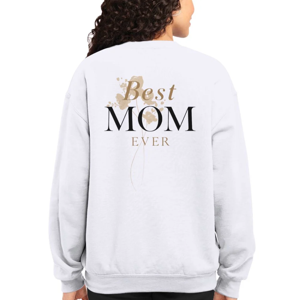 10 Mother's Day Gifts for the Mom Who Has Everything Best Mom Ever Minimalist Sweatshirt