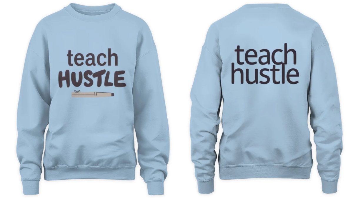Teach Hustle Premium Crewneck Sweatshirt - Modern Educator Life Pullover