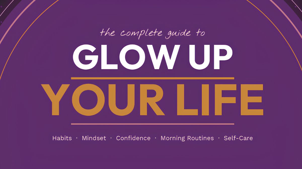 glow up your life 5