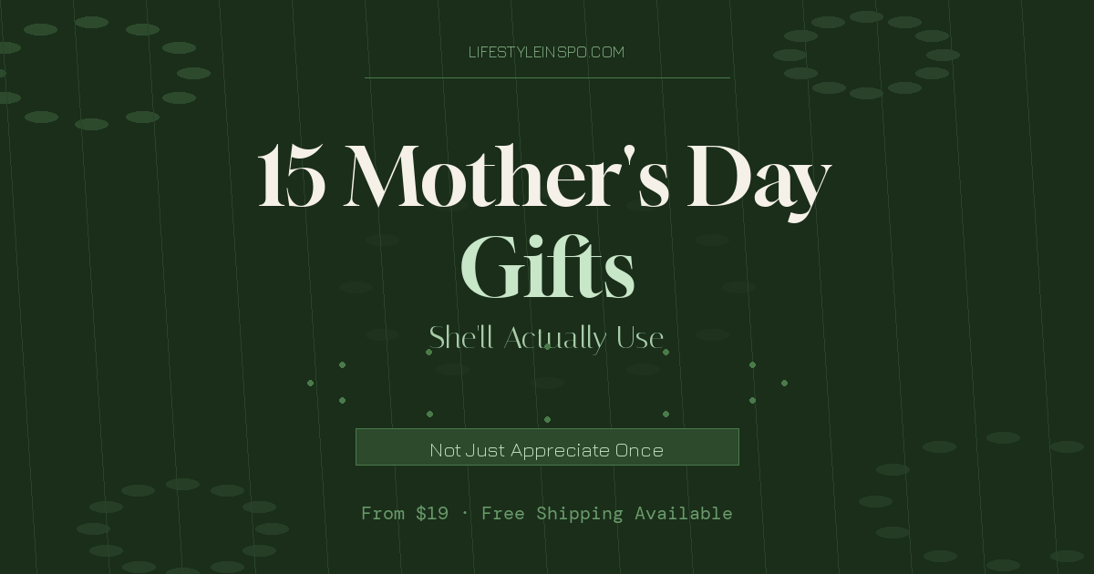 15 Mother's Day Gifts She'll Actually Use