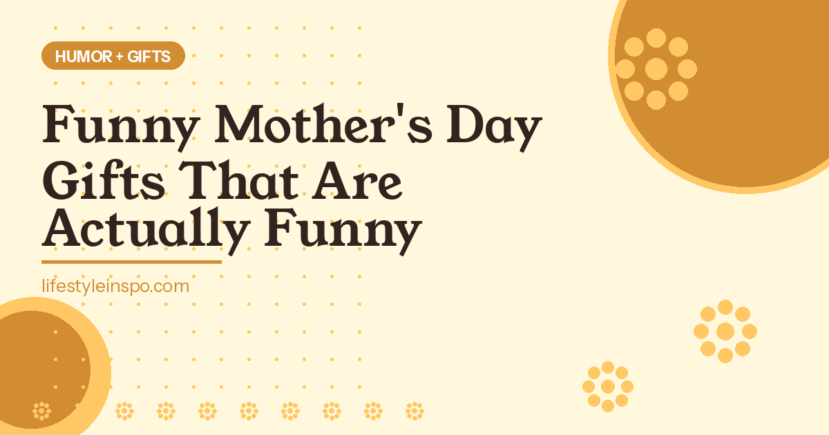 Funny Mother's Day Gifts That'll Make Her Actually Laugh