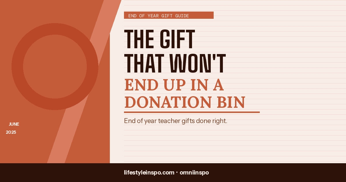 End of Year Teacher Gifts That Won't Get Donated Immediately