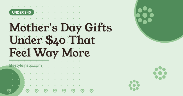 Best Mother's Day Gifts Under $40 That Look Luxe